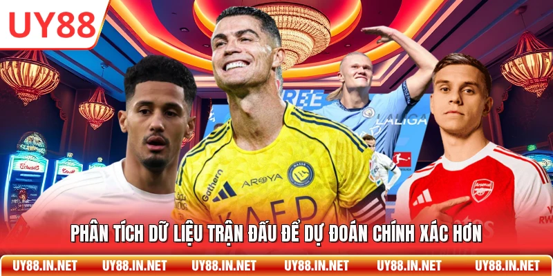Phân tích dữ liệu trận đấu để dự đoán chính xác hơn